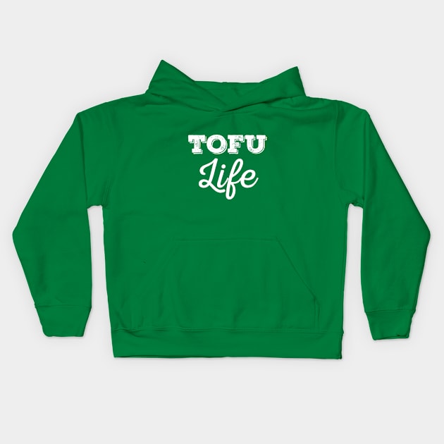 Tofu Life Kids Hoodie by sagestreetstudio